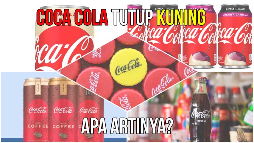 Apa Arti Coca Cola Tutup Kuning?